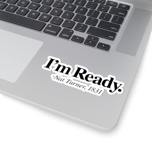 I’m Ready | Kriss-Cut Stickers