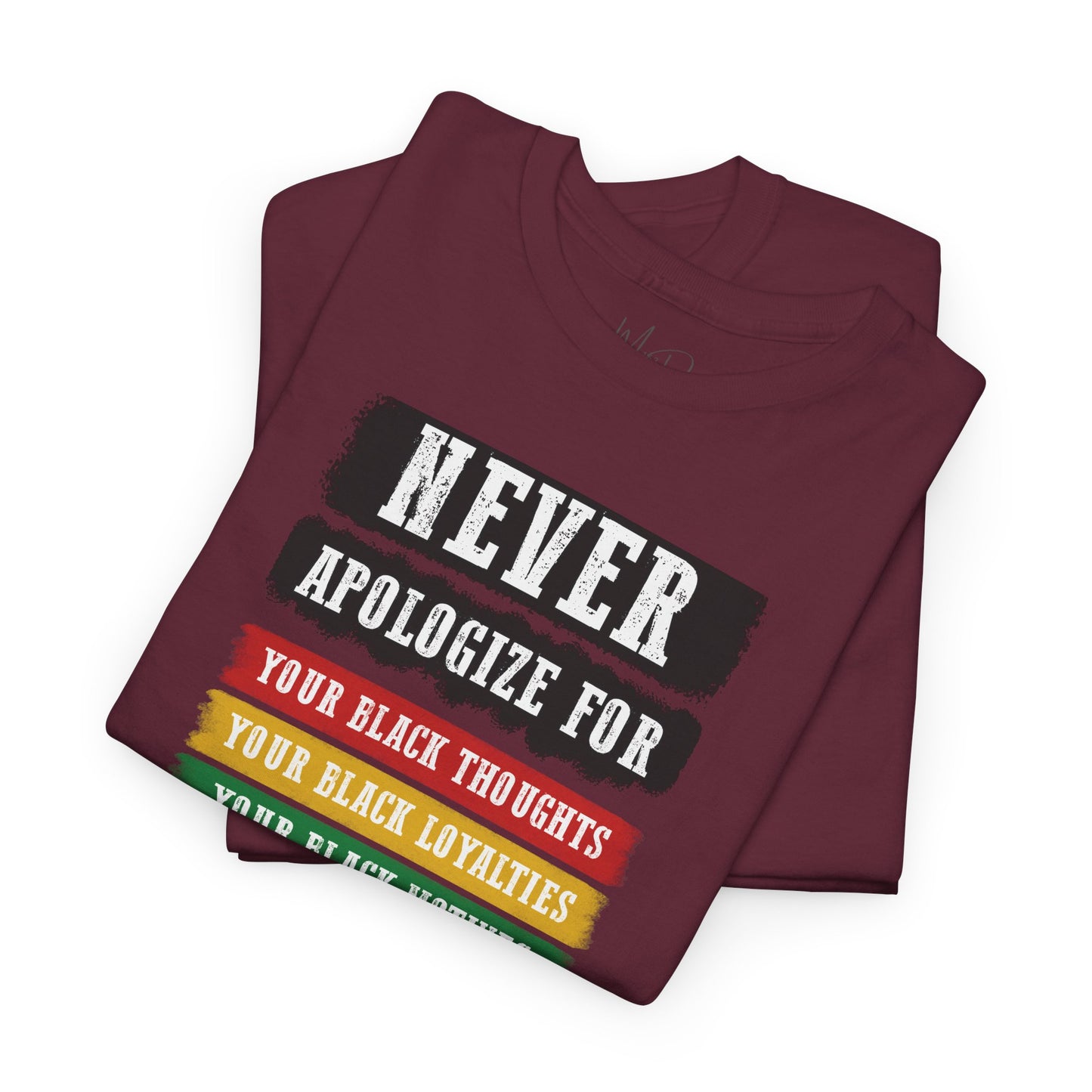 Never Apologize For...| T-Shirt (Version 2)