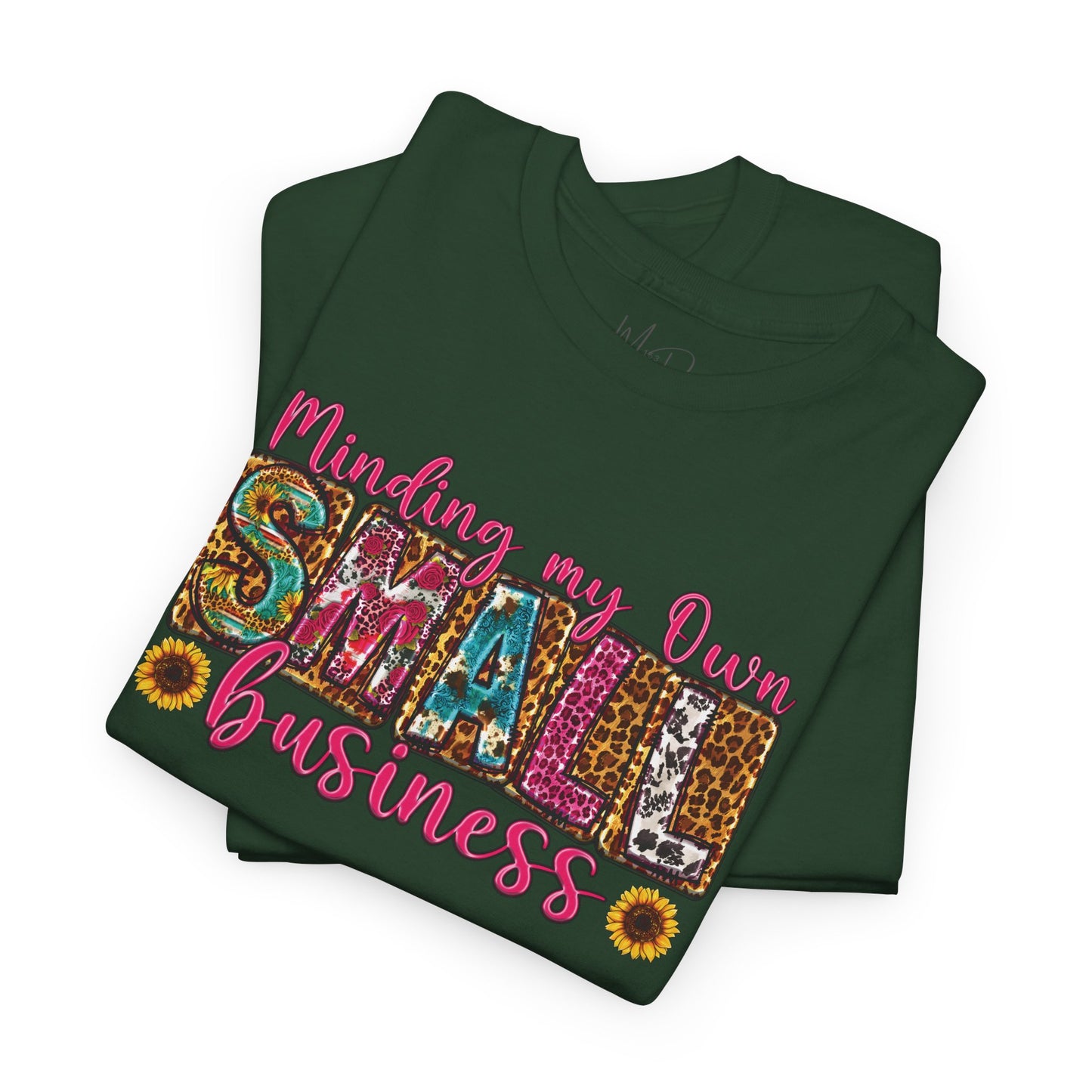 Minding My Own Small Business| T-Shirt