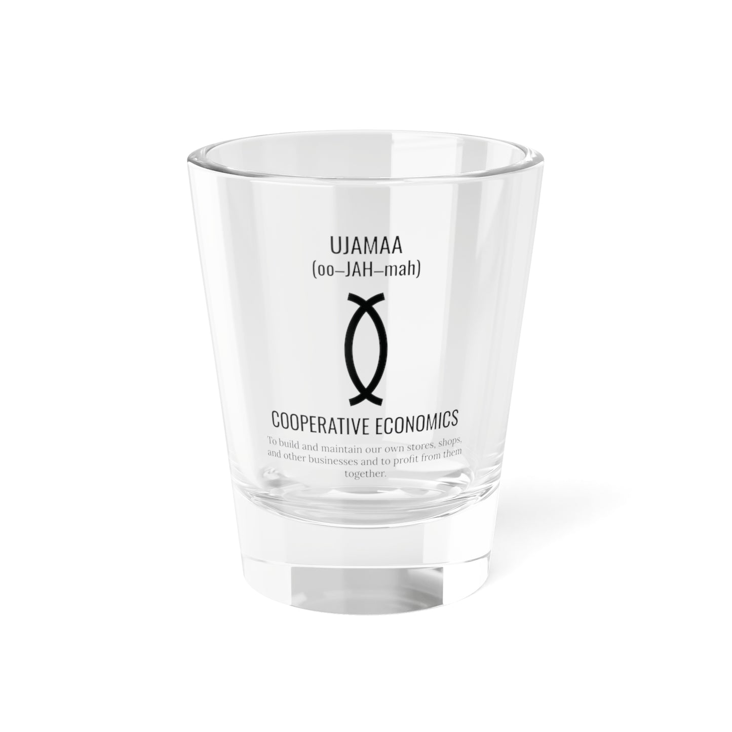 Ujamaa (Day 4) |Cooperative Economics | 1.5 oz Shot Glass