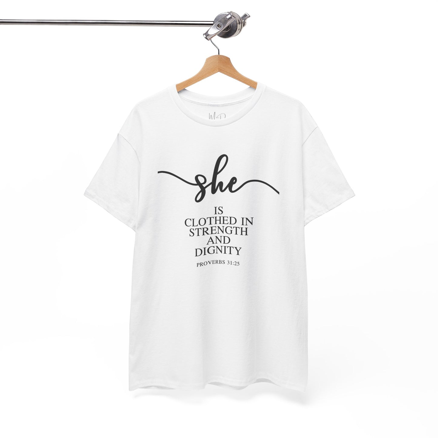 She Is (Version 1) | T-Shirt |Proverbs 31:25