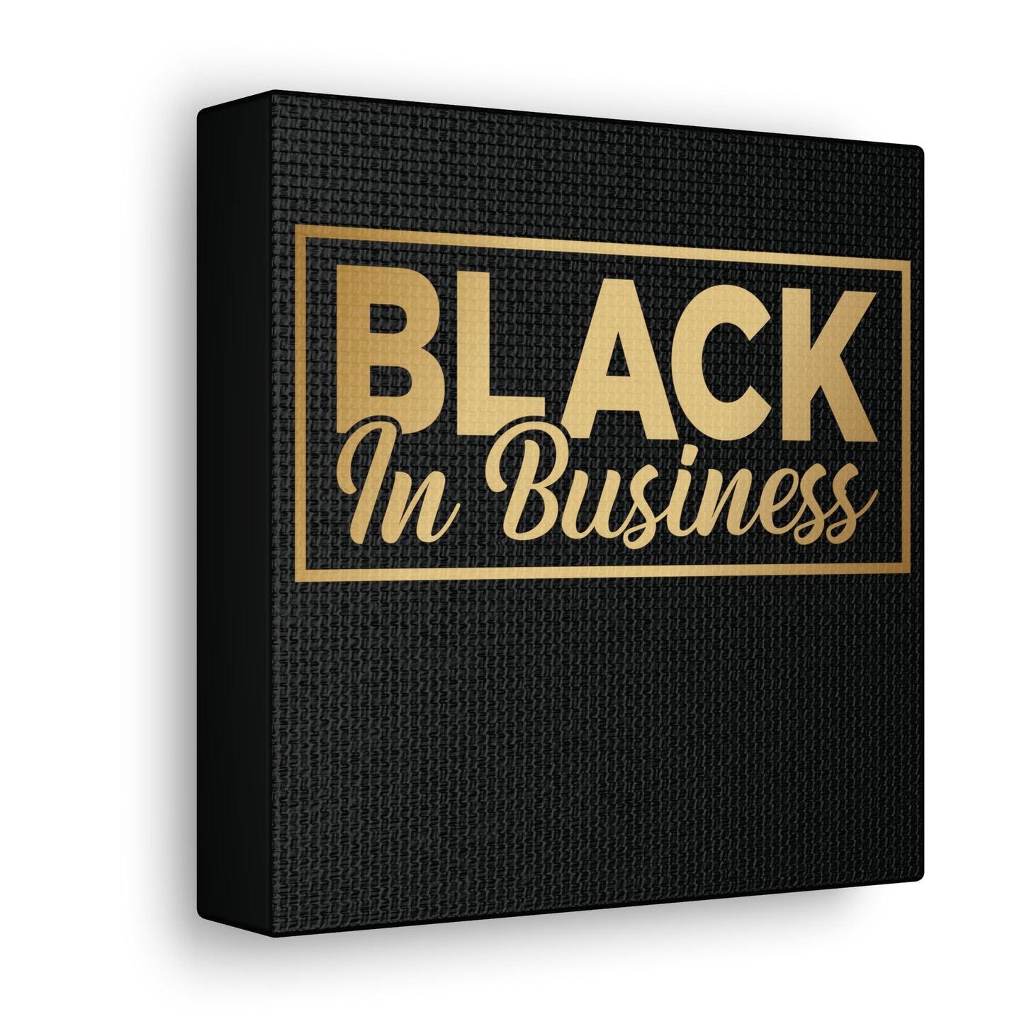 Black In Business | Canvas Gallery Wrap | Black Background