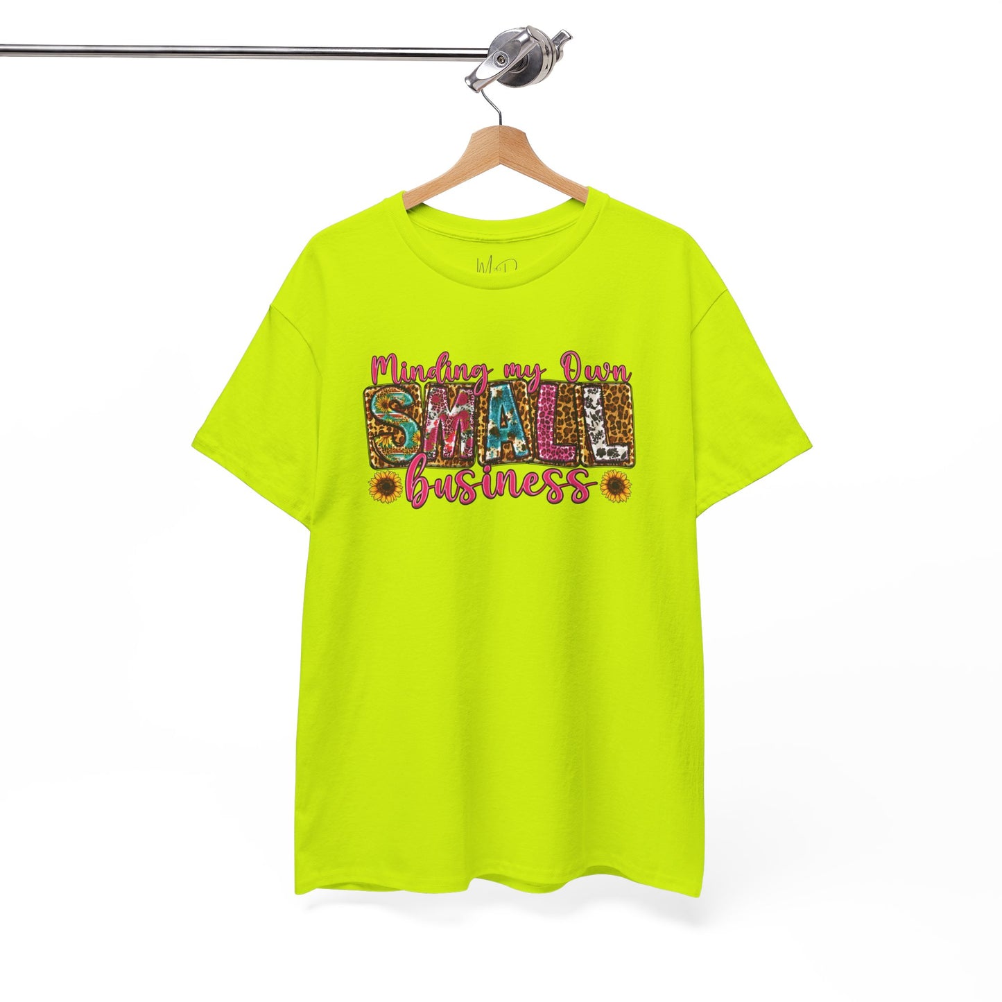 Minding My Own Small Business| T-Shirt