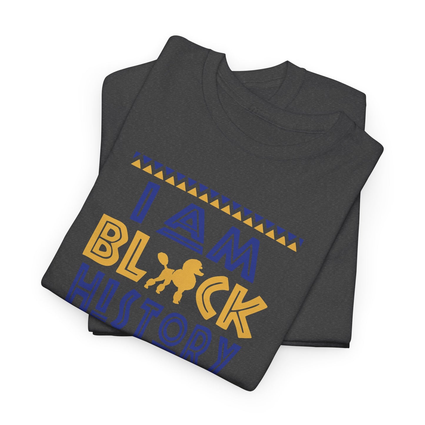 I Am Black History | Version S | T-Shirt