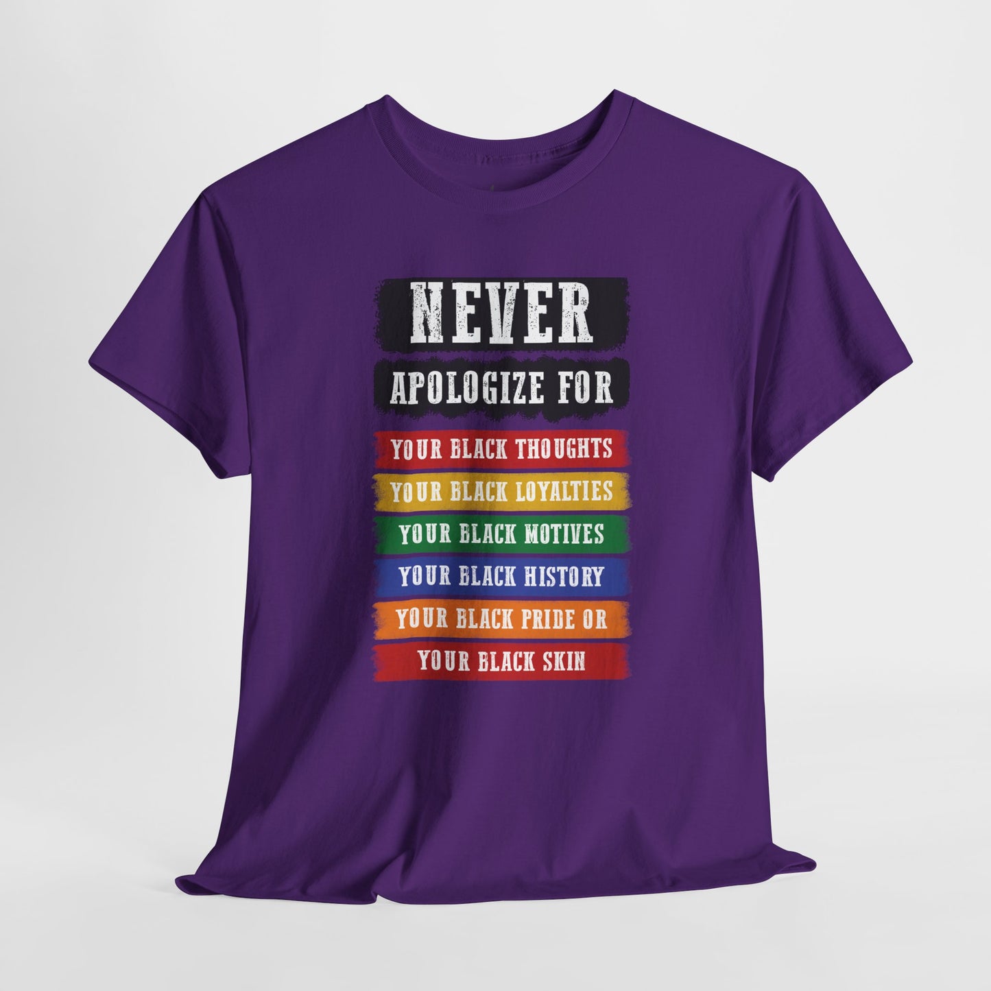 Never Apologize For...| T-Shirt (Version 2)
