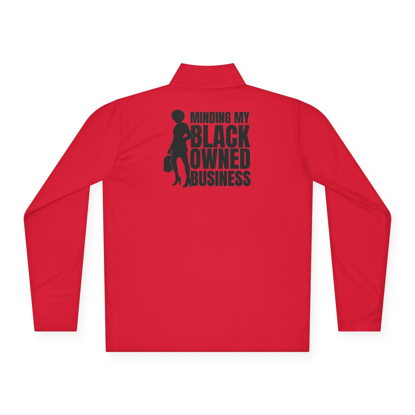 Minding My Black Owned Business | Quarter Zip Pullover| Version 1| 2-Sided Print
