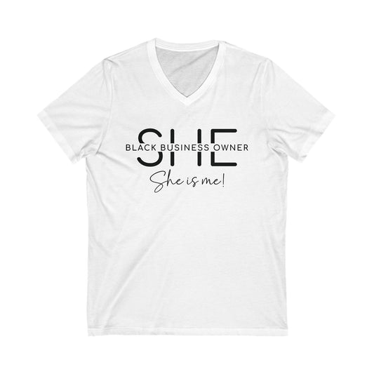SHE IS ME | T-Shirt | Black Font| Short Sleeve V-Neck Tee (Unisex)