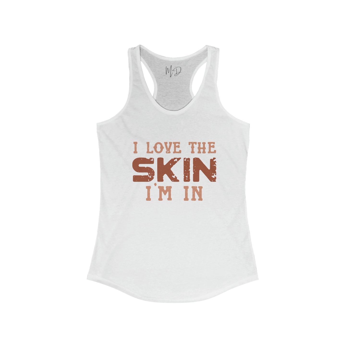 I Love The Skin I Am In Tank Top