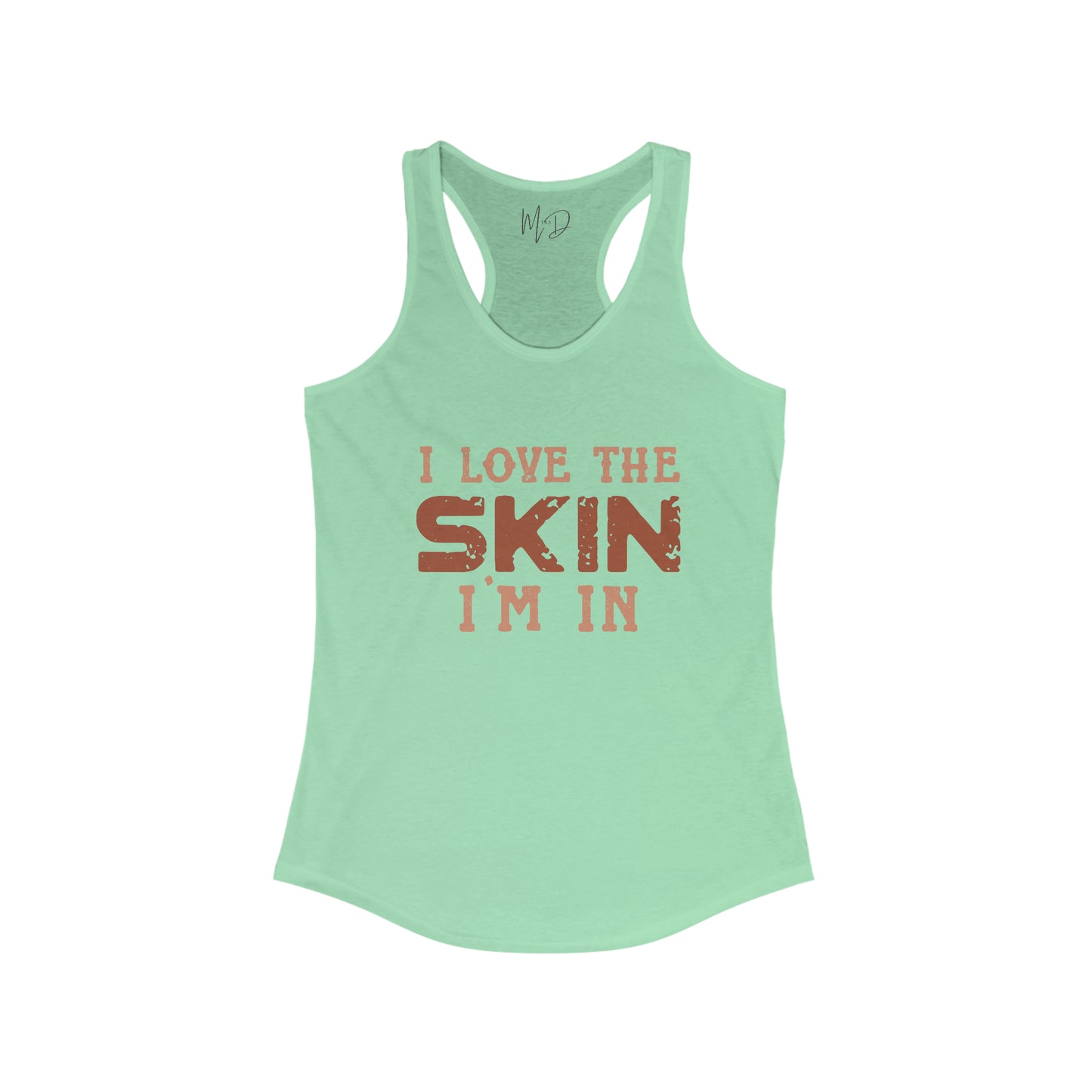 I Love The Skin I Am In Tank Top