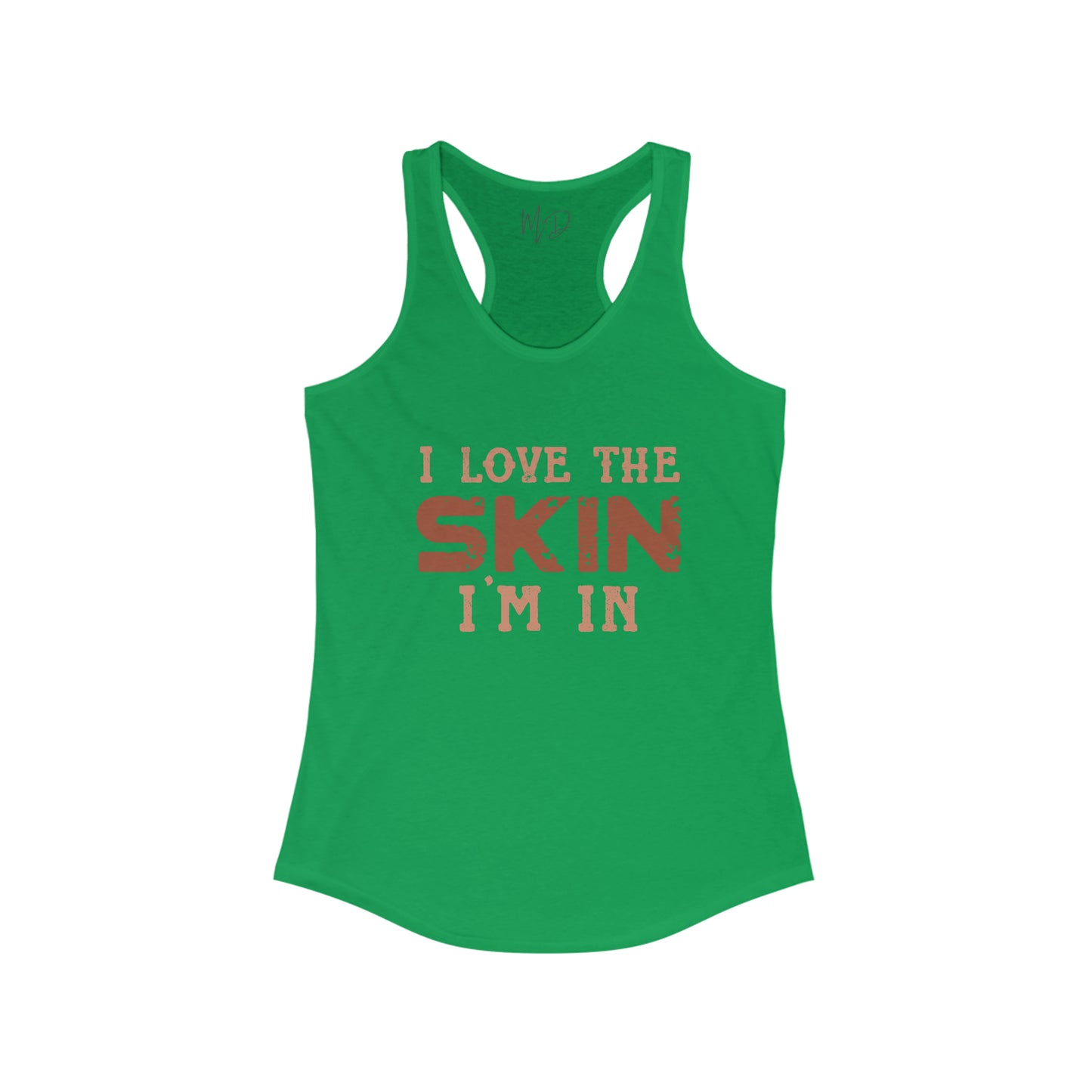I Love The Skin I Am In Tank Top