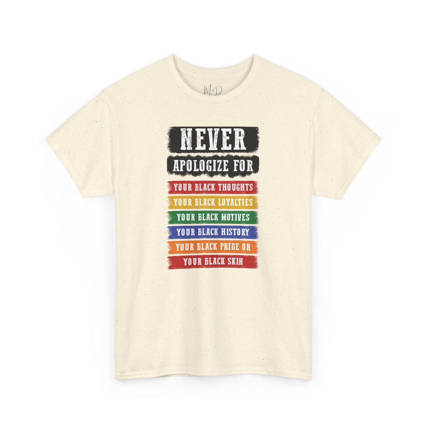 Never Apologize For...| T-Shirt (Version 2)