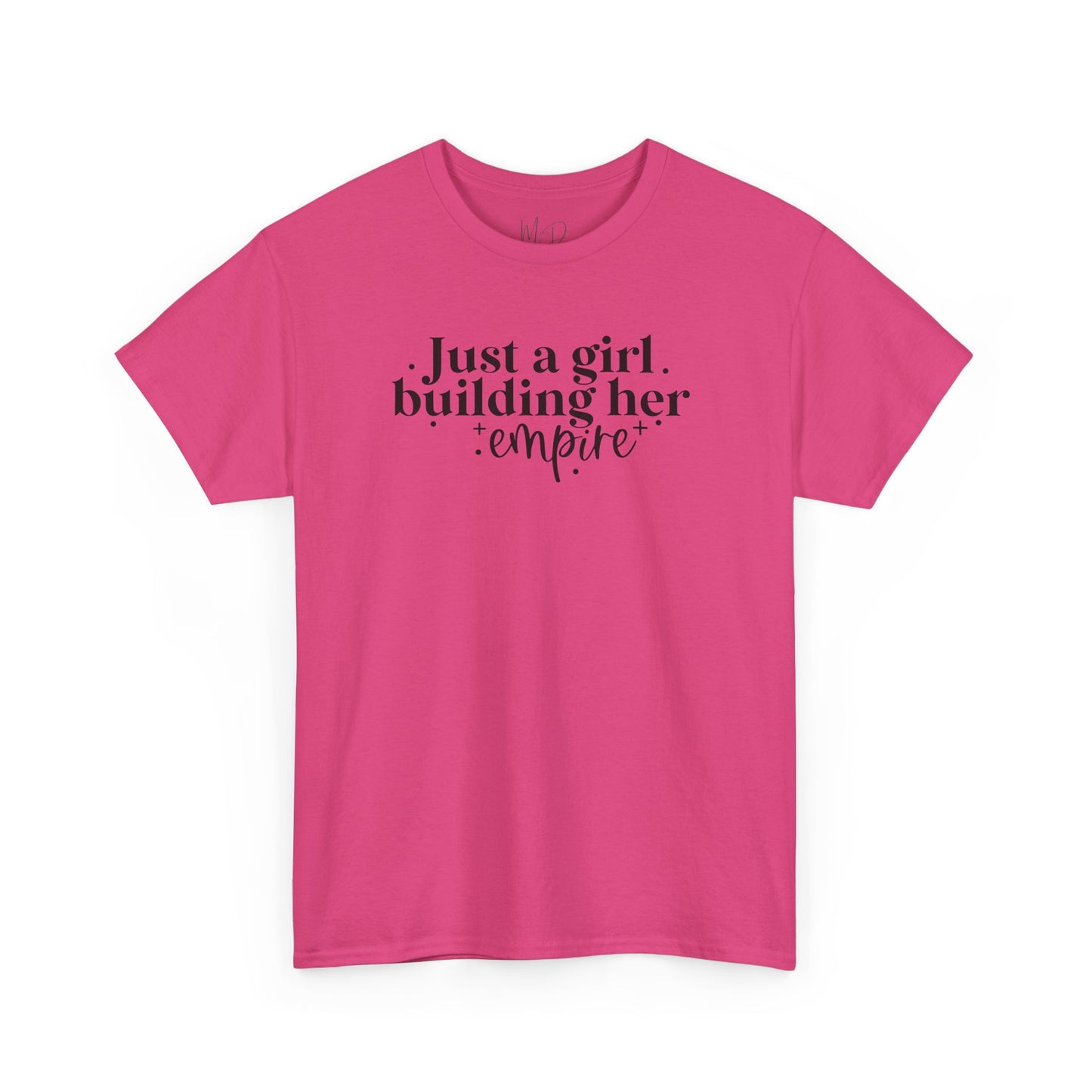 Just A Girl Building Her Empire| T-Shirt