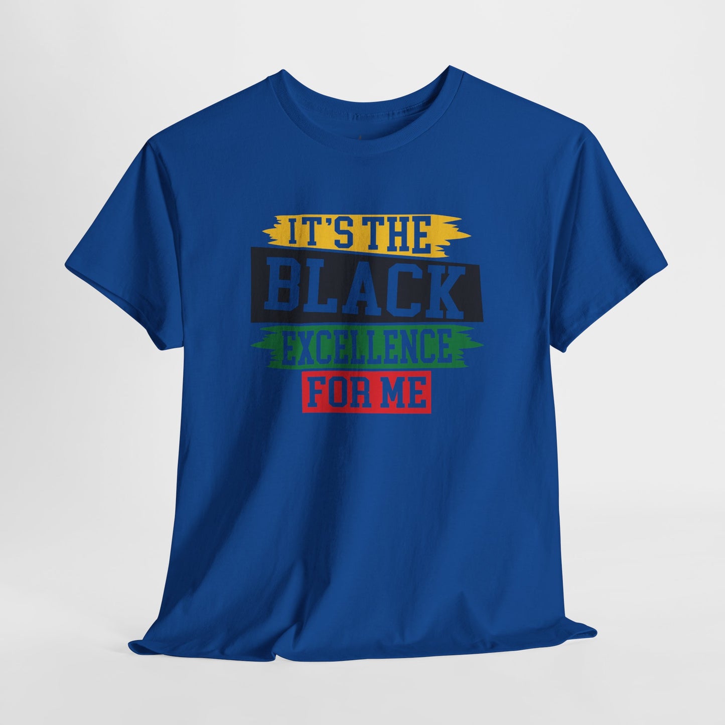 It’s the Black Excellence For Me | T-Shirt