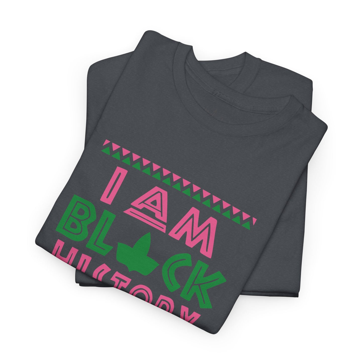 I Am Black History | Version A | T-Shirt