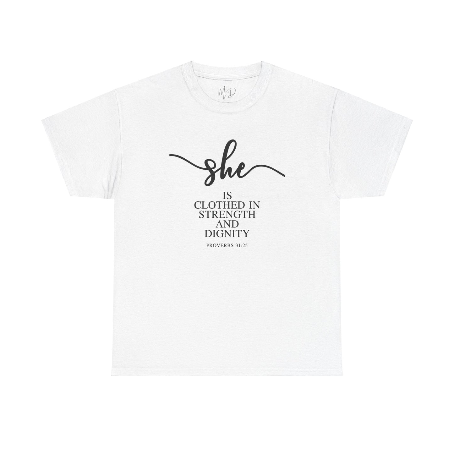 She Is (Version 1) | T-Shirt |Proverbs 31:25