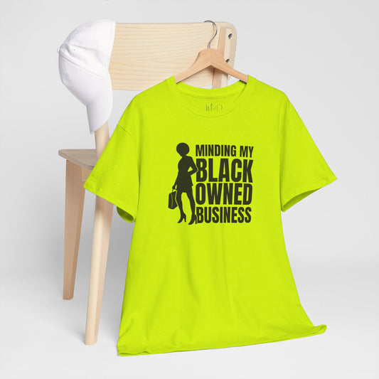 Minding My Black Owned Business | Version 1| T-Shirt