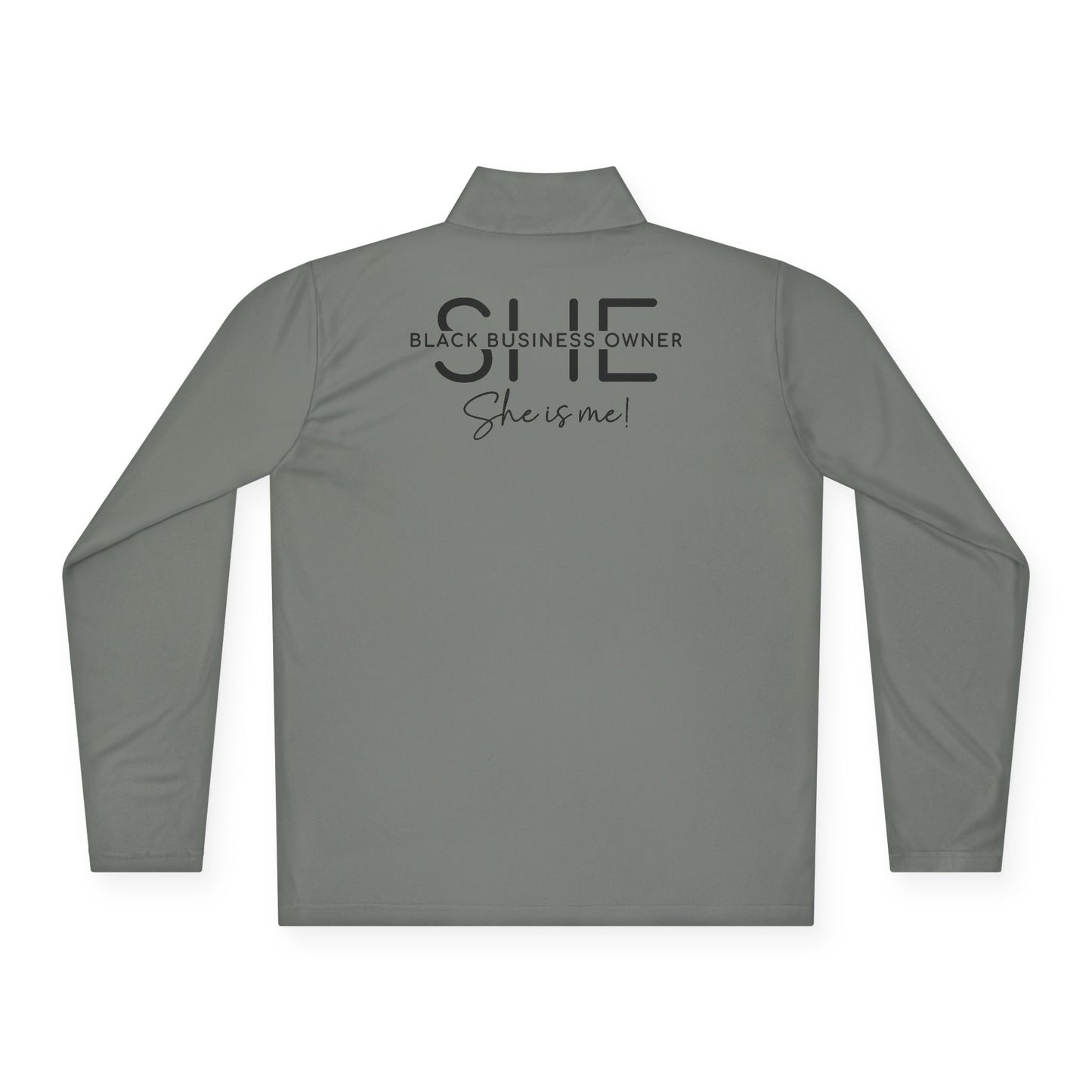 SHE IS ME | Quarter Zip Pullover | 2-Sided Print| Black Font