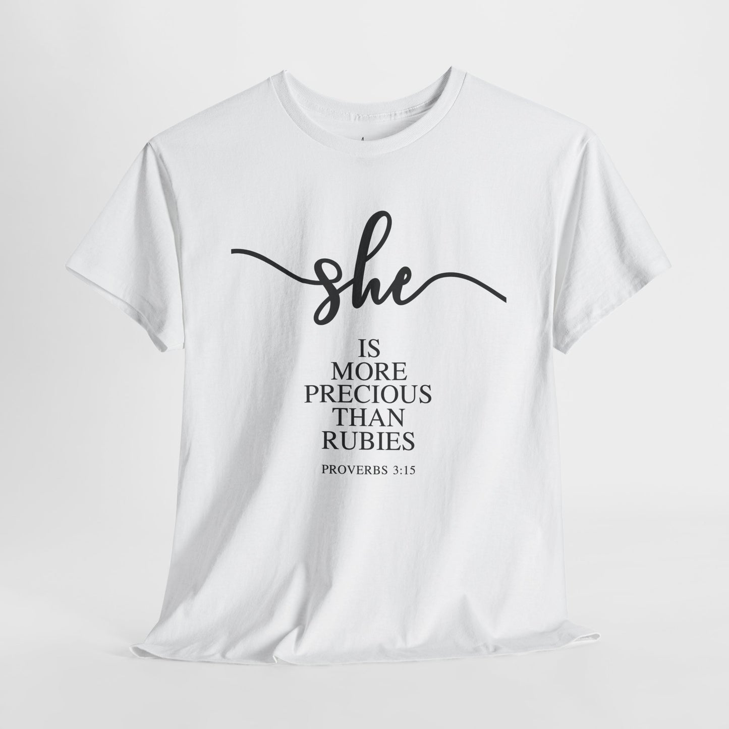 She Is (Version 3) | T-Shirt |Proverbs 3:15