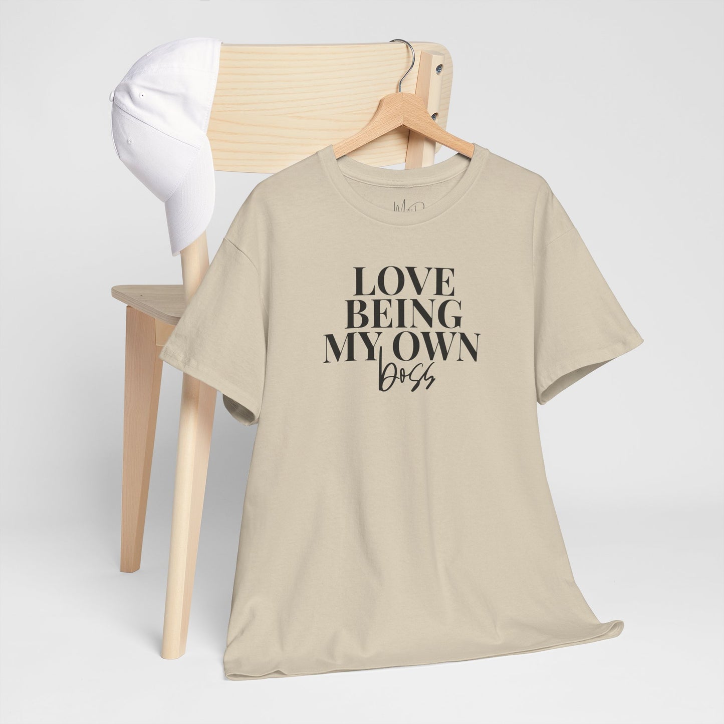 Love Being My Own Boss| T-Shirt