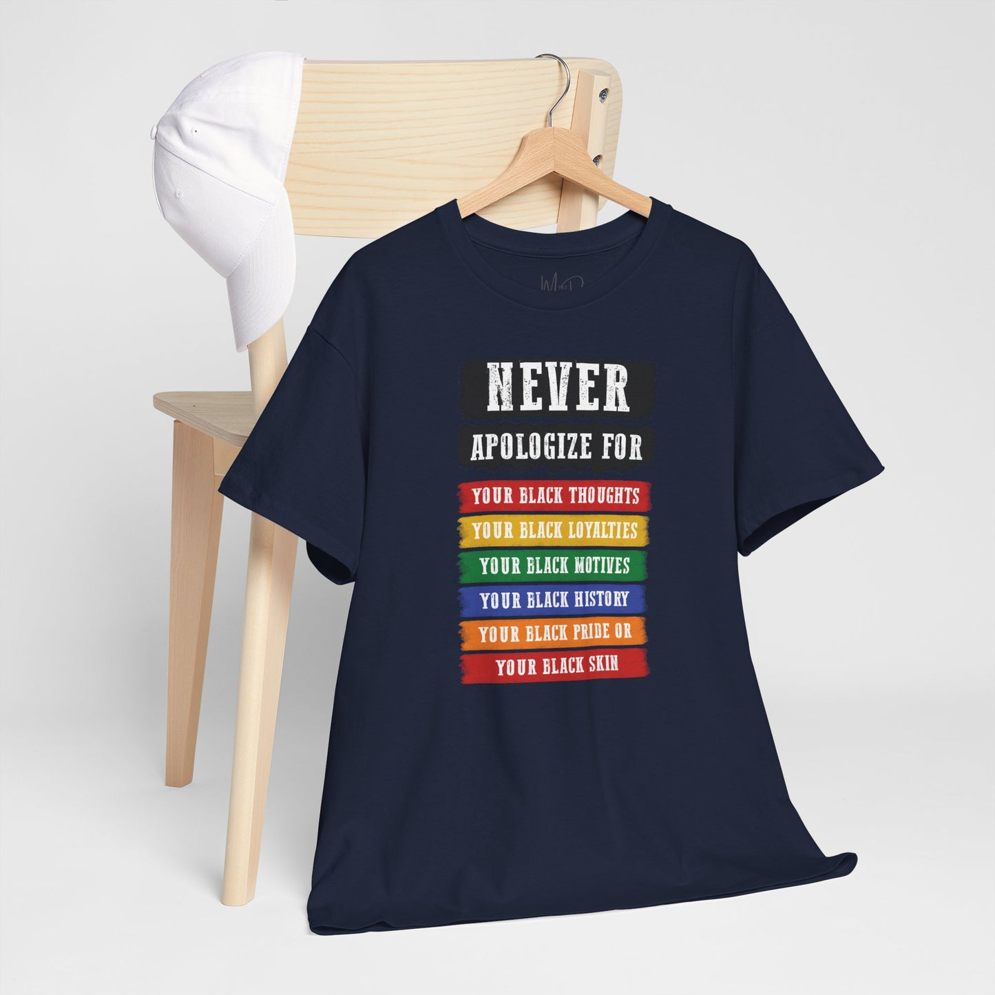 Never Apologize For...| T-Shirt (Version 2)