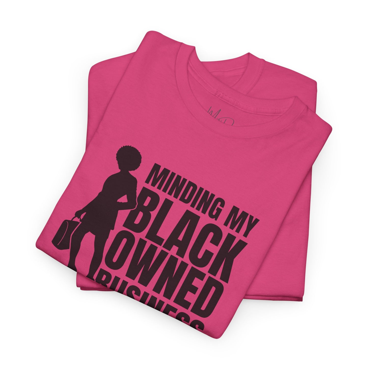 Minding My Black Owned Business | Version 1| T-Shirt