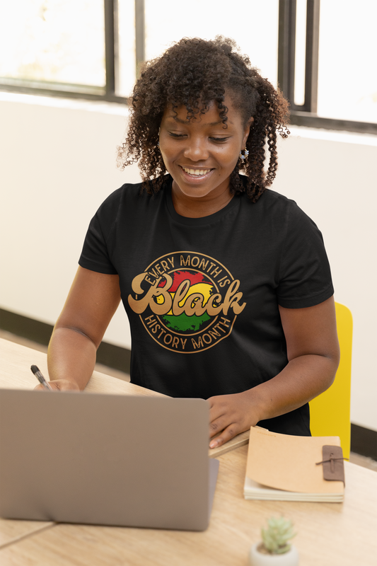 Every Month Is Black History Month T-Shirt