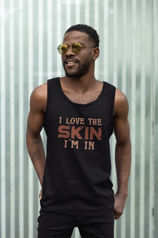 I Love The Skin I Am In Tank Top Unisex